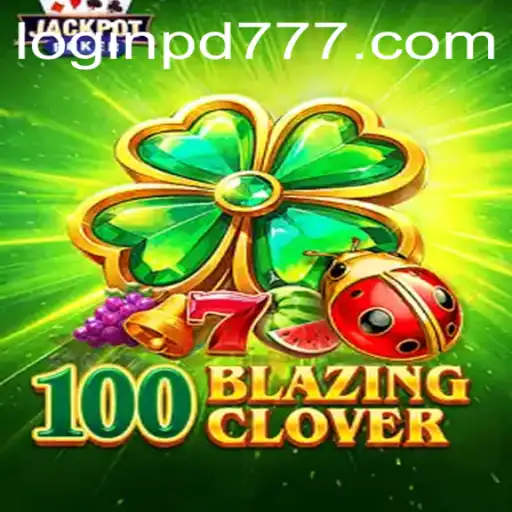 Discover the Thrills of 100BlazingClover: A Comprehensive Guide