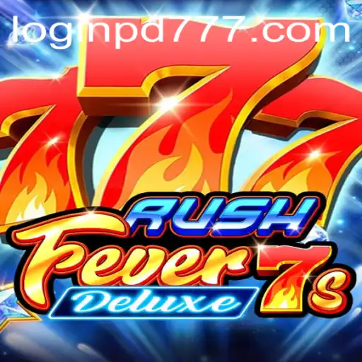 Exploring the Thrills of RushFever7sDeluxe - The Ultimate Gaming Experience